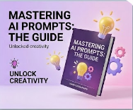 Mastering AI Prompts: The Guide